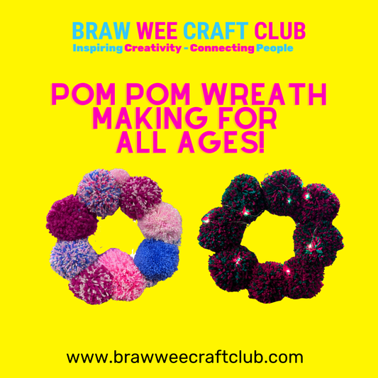 Workshop - Pom Pom Wreath Making For All - Braw Wee Craft Club