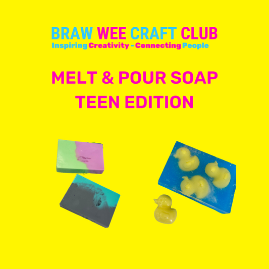Workshop - Melt & Pour Soap Making Teen Edition At Braw Wee