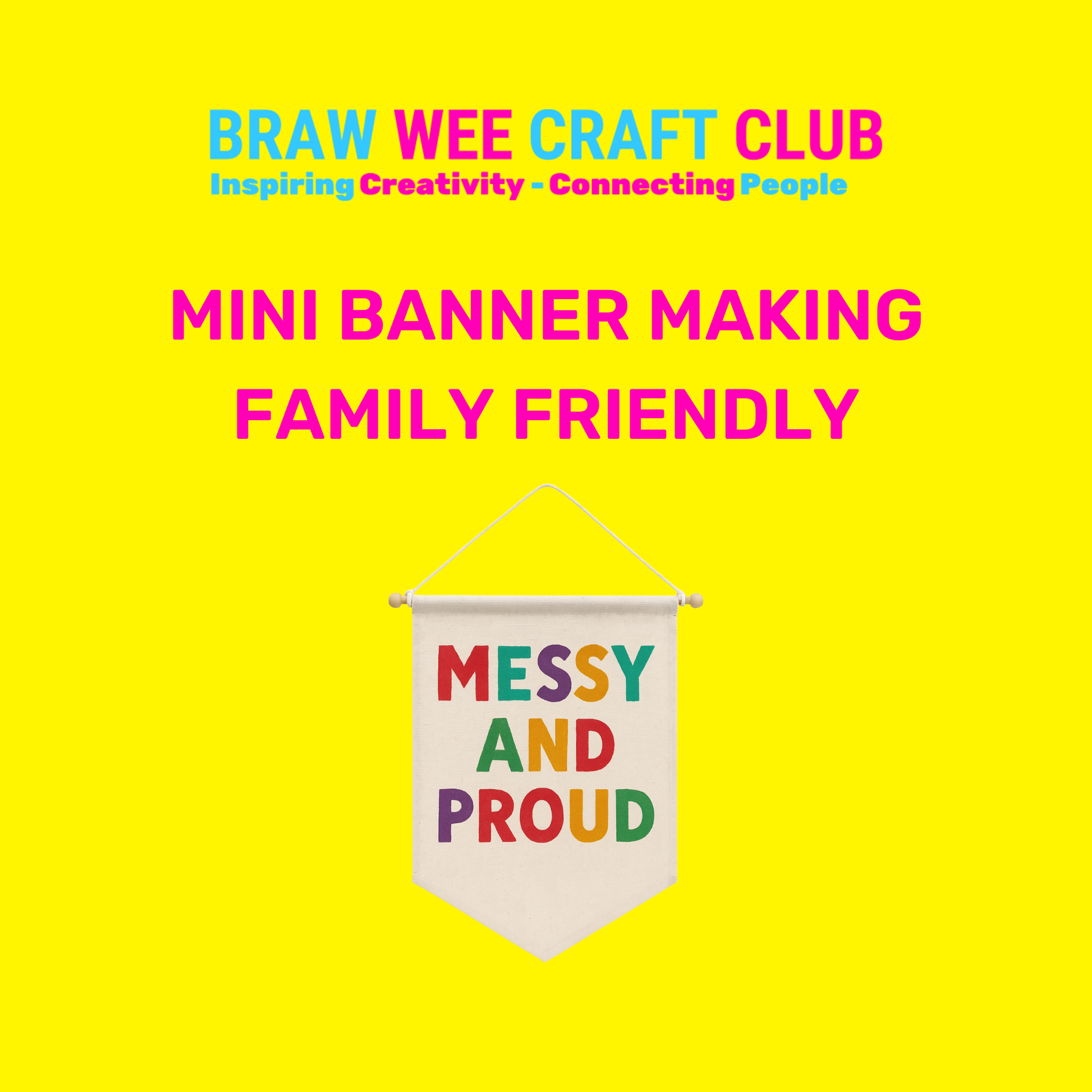 Workshop - Wee Banner Workshop Family Friendly - Braw Wee Craft Club