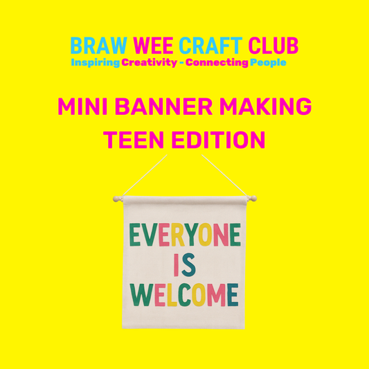 Workshop - Wee Banner Workshop Teen Edition - Braw Wee Craft Club
