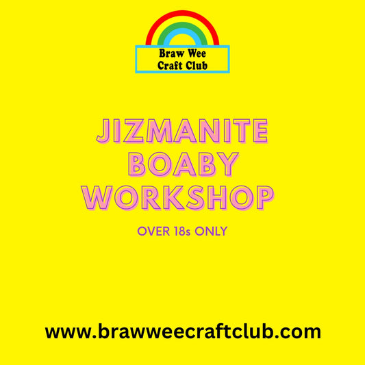Jizmnite Boaby Workshop-Braw Wee Craft Club