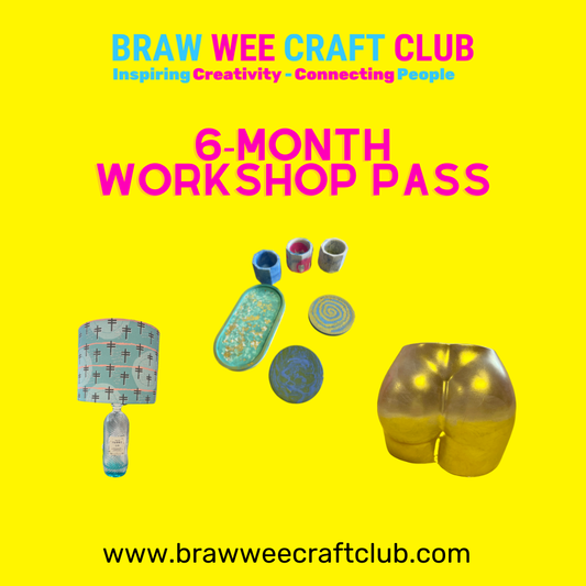 Class Pass - 6-Month Braw Wee Craft Club Workshop Pass