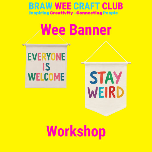 Workshop - Wee Banner Workshop - Braw Wee Craft Club