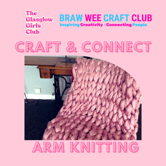 Craft & Connect - Arm Knit A Giant Blanket Workshop