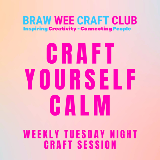 Workshop - Craft Yourself Calm Weekly Craft Session