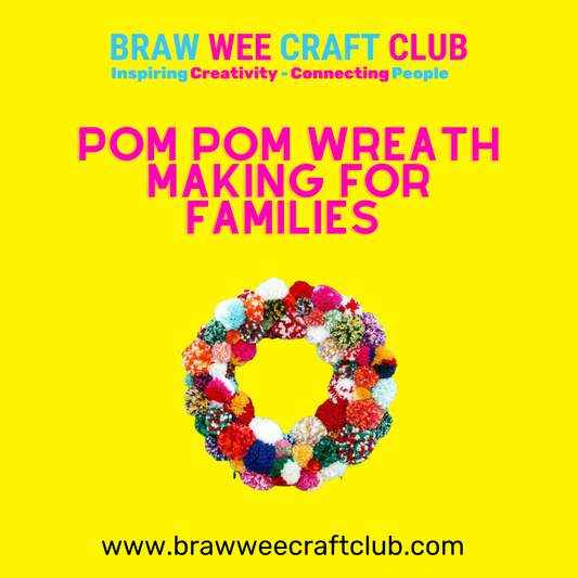 Pom Pom Wreath Making Families - Braw Wee Craft Club