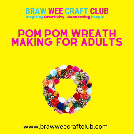 Pom Pom Wreath Making Adults - Braw Wee Craft Club