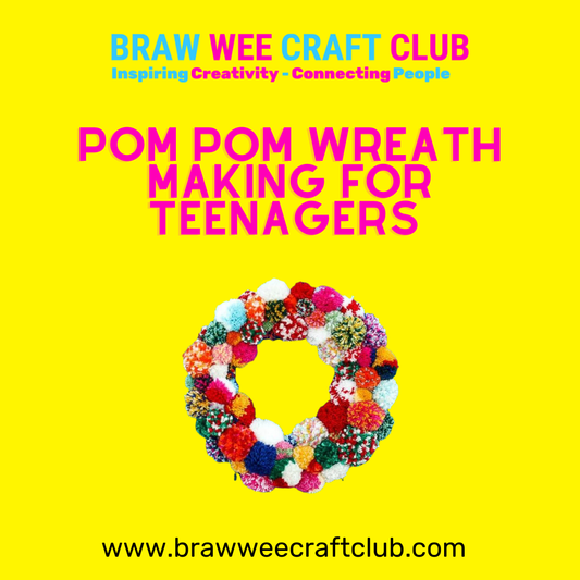 Workshop - Pom Pom Wreath Making For Teenagers - Braw Wee Craft Club